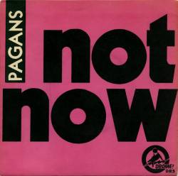 Pagans : Not Now No Way - I Juvenile